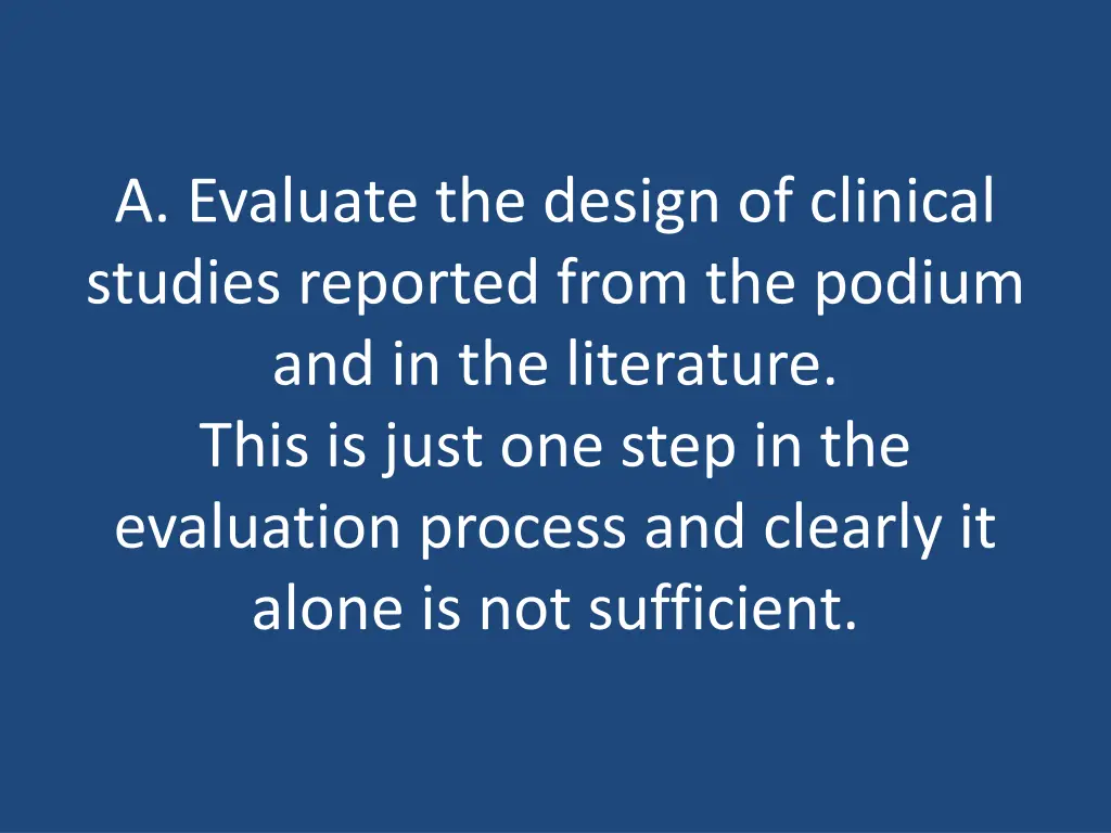 a evaluate the design of clinical studies