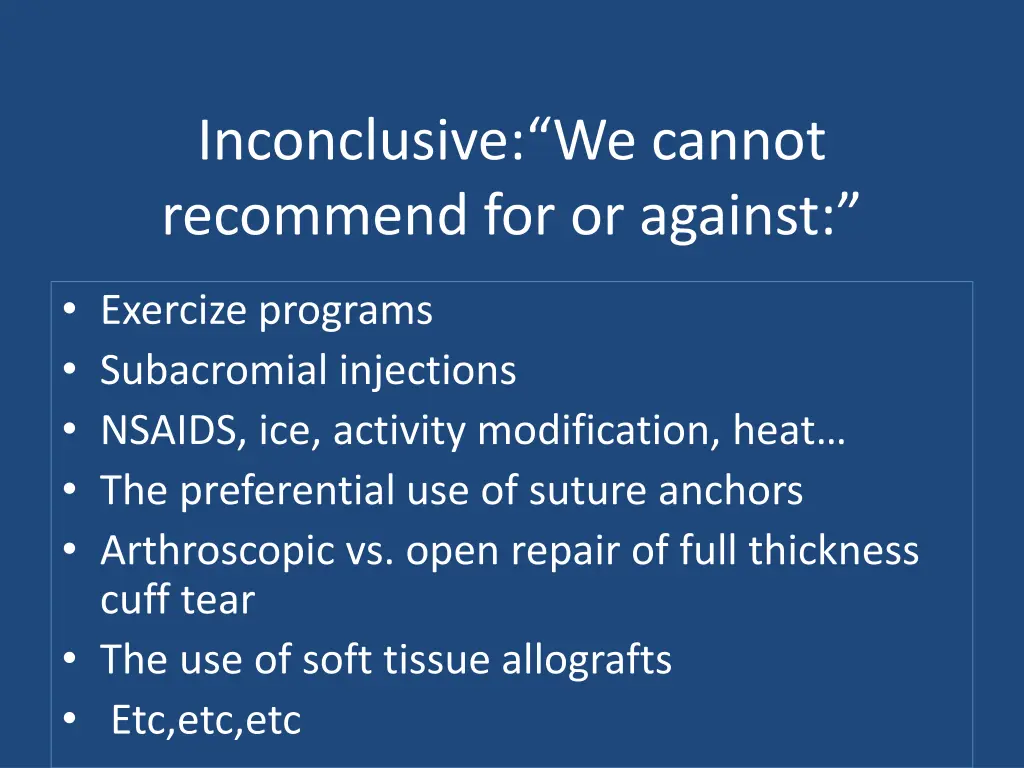 inconclusive we cannot recommend for or against