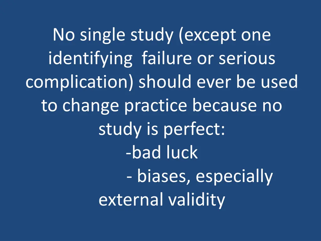 no single study except one identifying failure