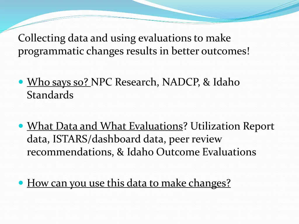 collecting data and using evaluations to make