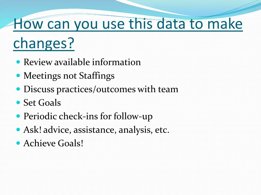 how can you use this data to make changes