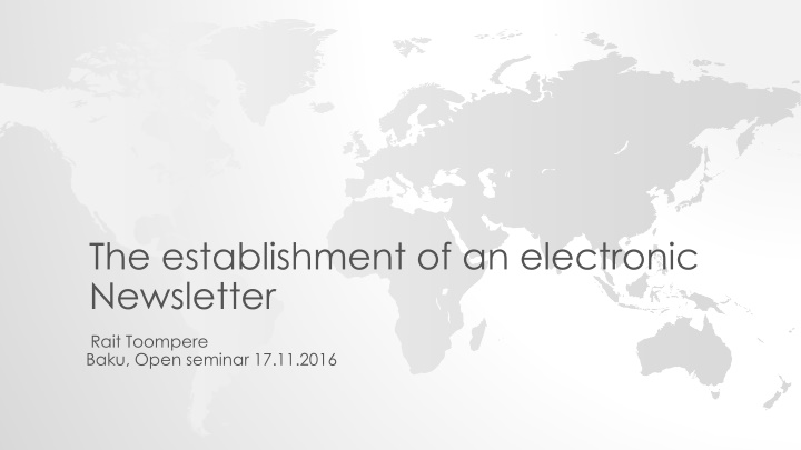 the establishment of an electronic newsletter