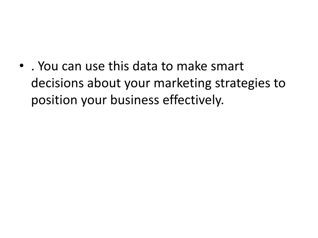 you can use this data to make smart decisions