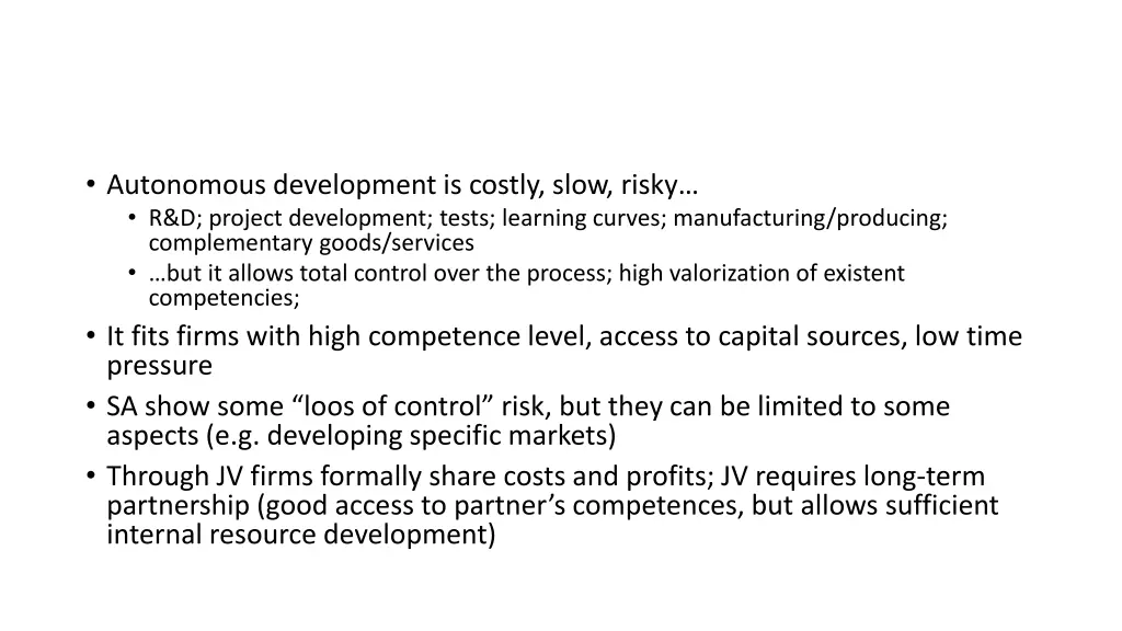 autonomous development is costly slow risky