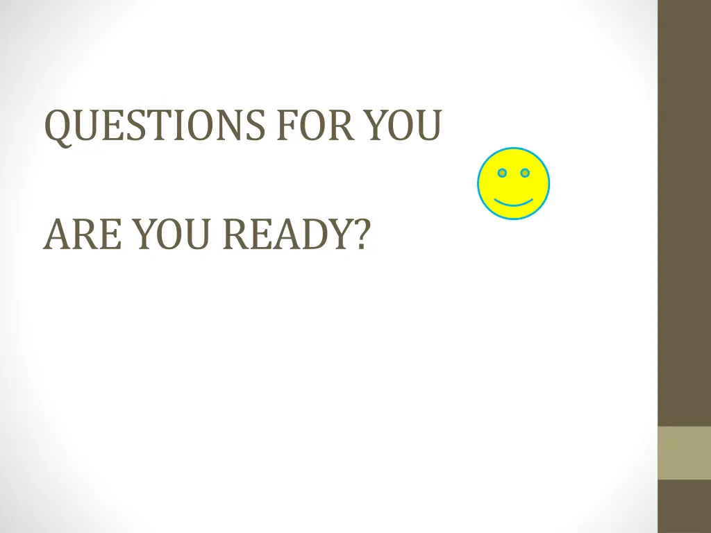 questions for you