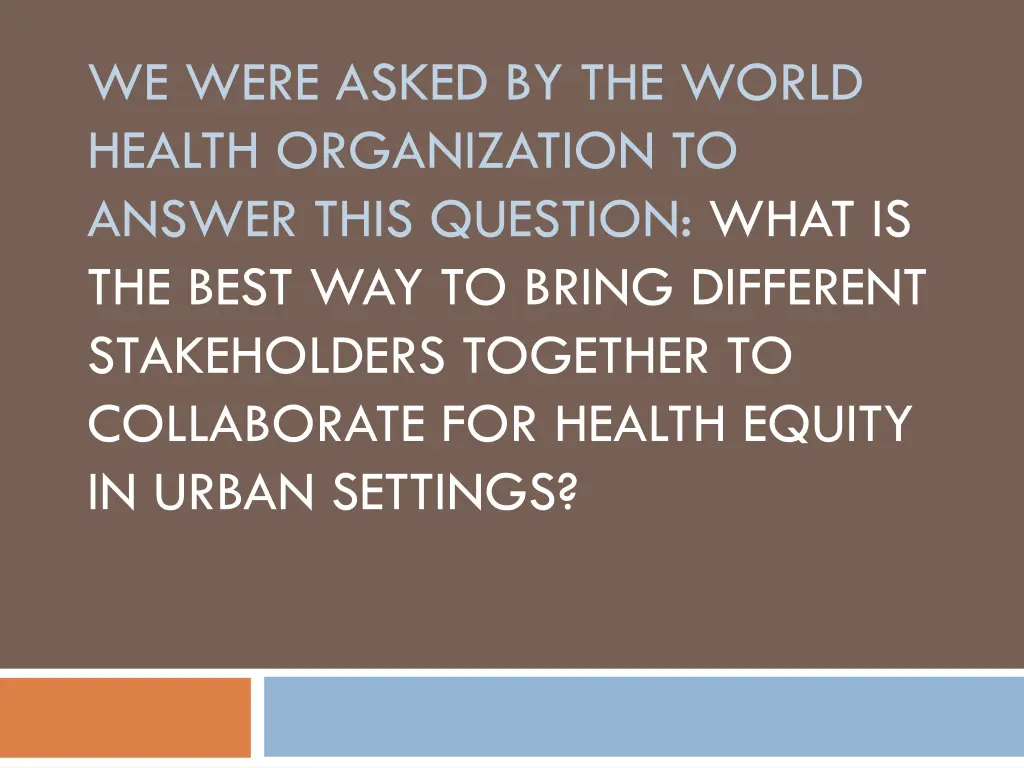 we were asked by the world health organization