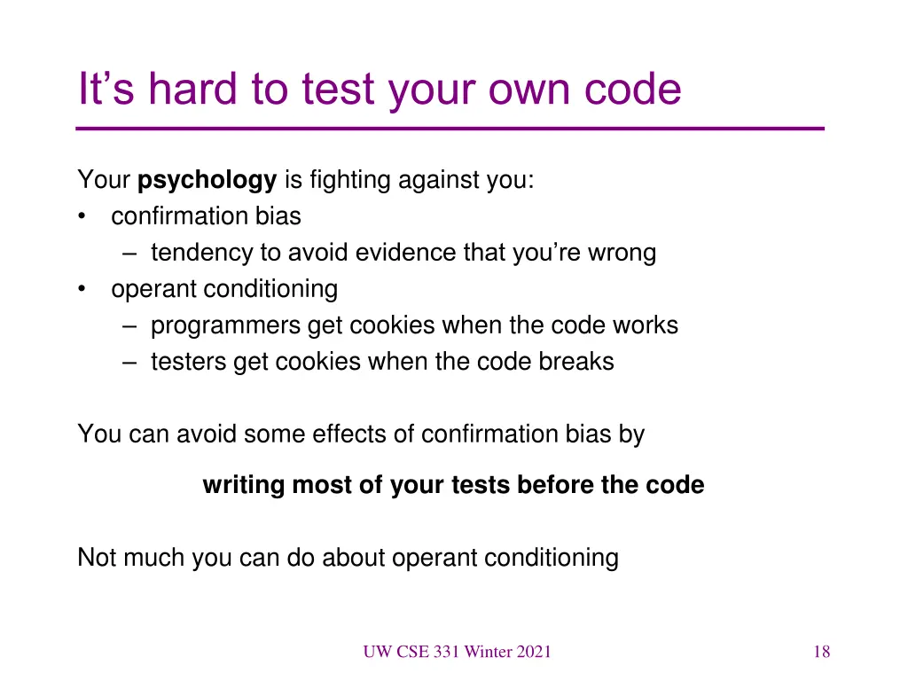 it s hard to test your own code