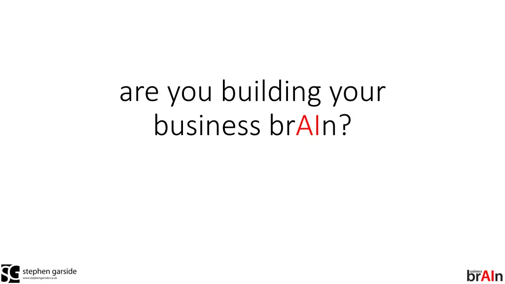 are you building your business brain
