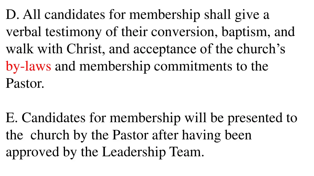 d all candidates for membership shall give