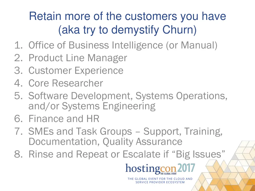 retain more of the customers you have 1