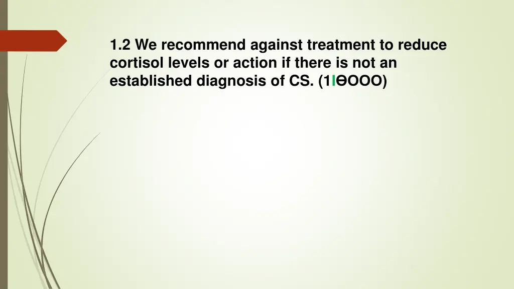 1 2 we recommend against treatment to reduce
