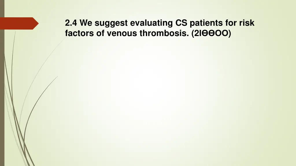 2 4 we suggest evaluating cs patients for risk