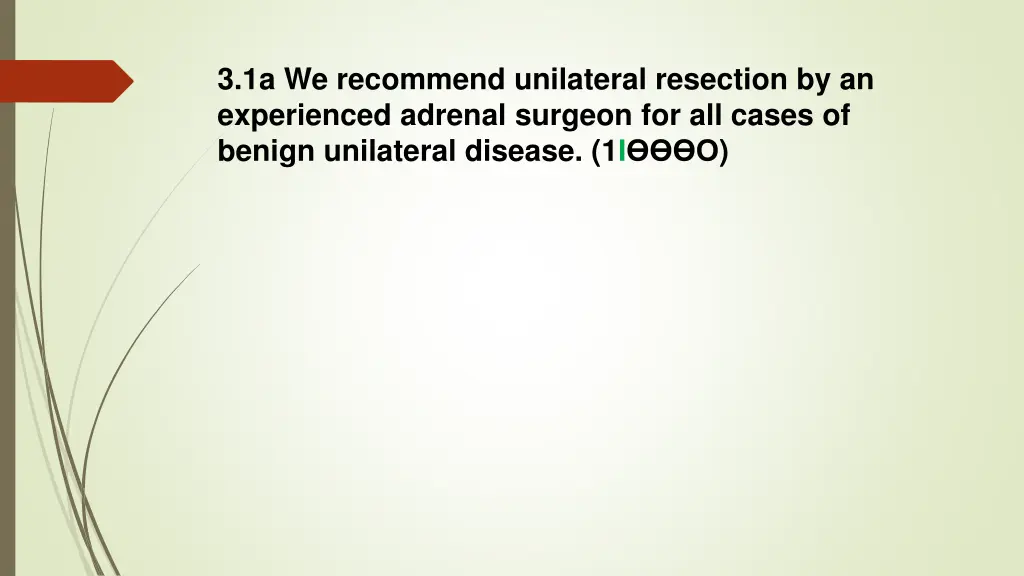 3 1a we recommend unilateral resection