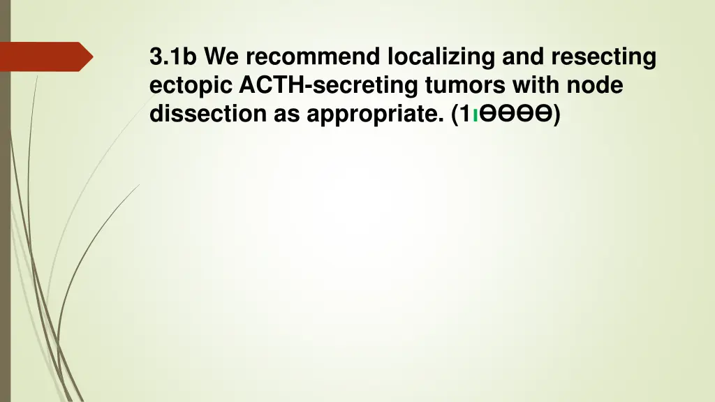 3 1b we recommend localizing and resecting