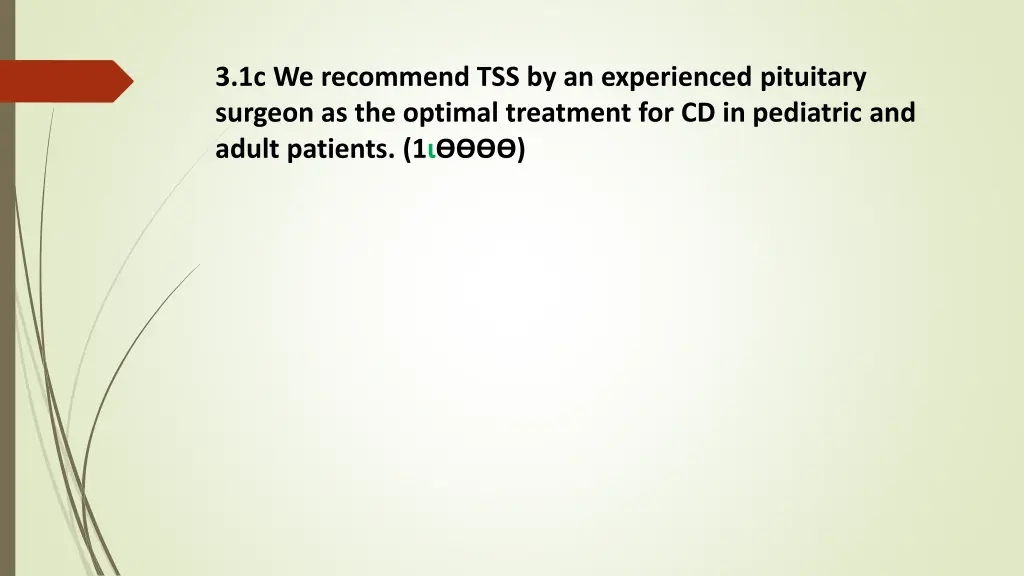 3 1c we recommend tss by an experienced pituitary
