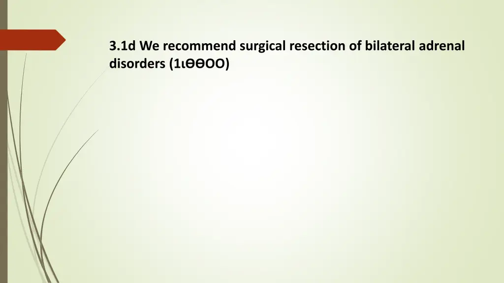 3 1d we recommend surgical resection of bilateral