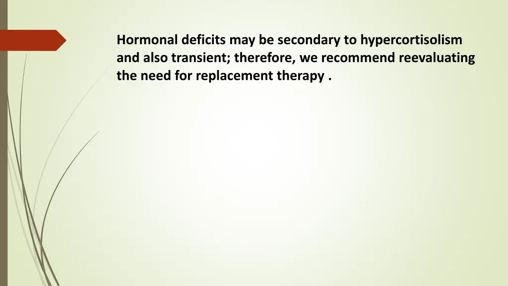 hormonal deficits may be secondary