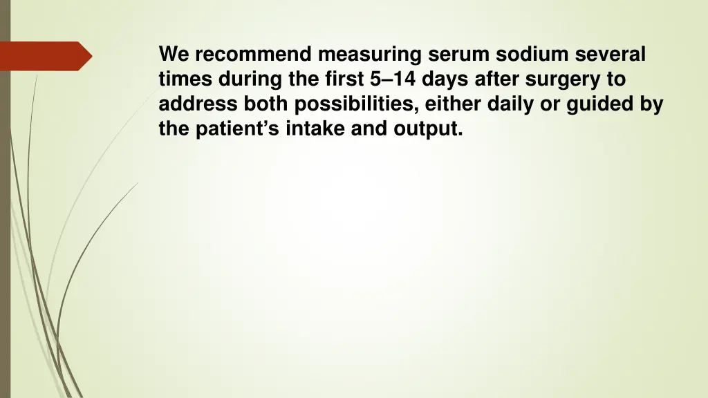 we recommend measuring serum sodium several times