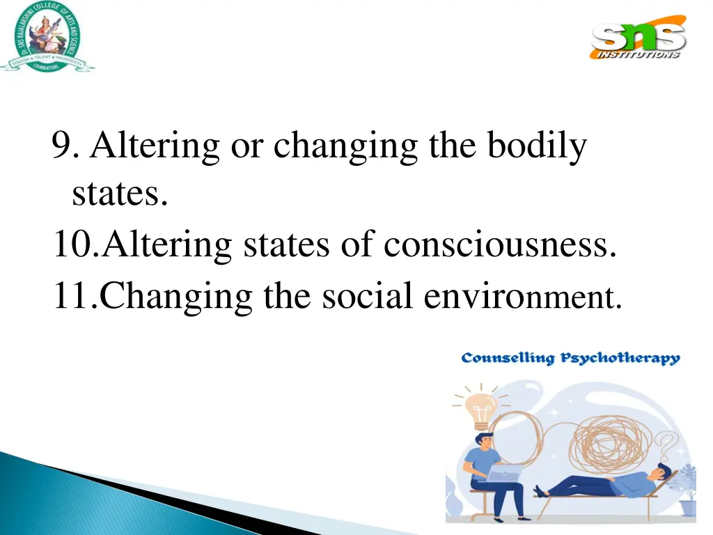 9 altering or changing the bodily states