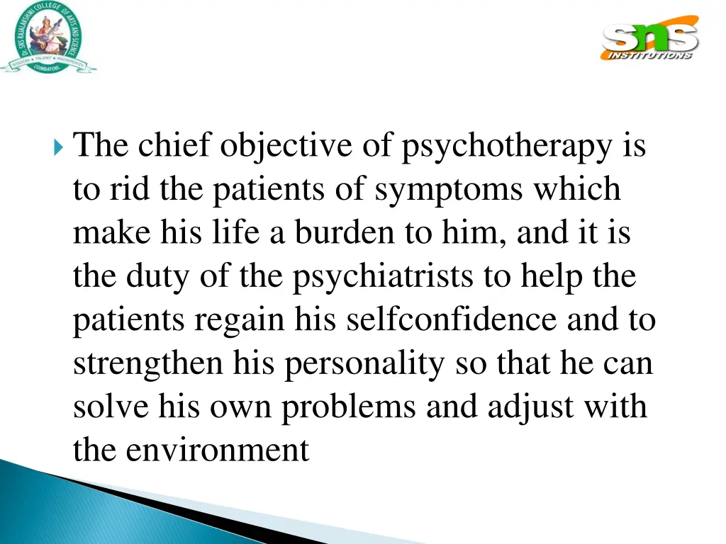 the chief objective of psychotherapy