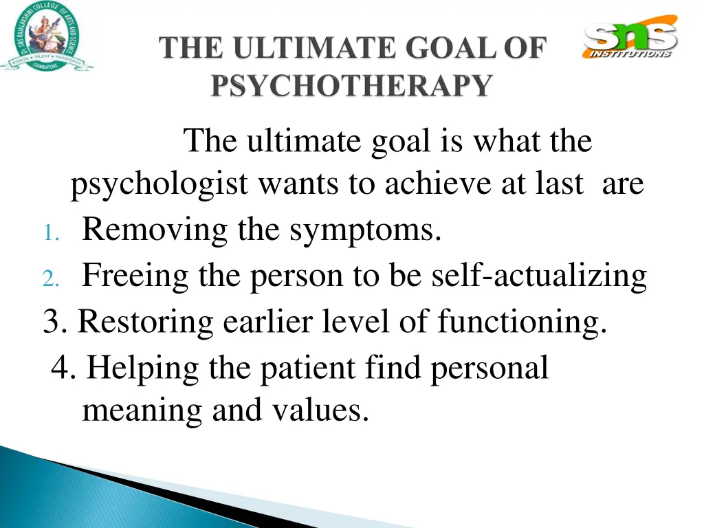 the ultimate goal is what the psychologist wants