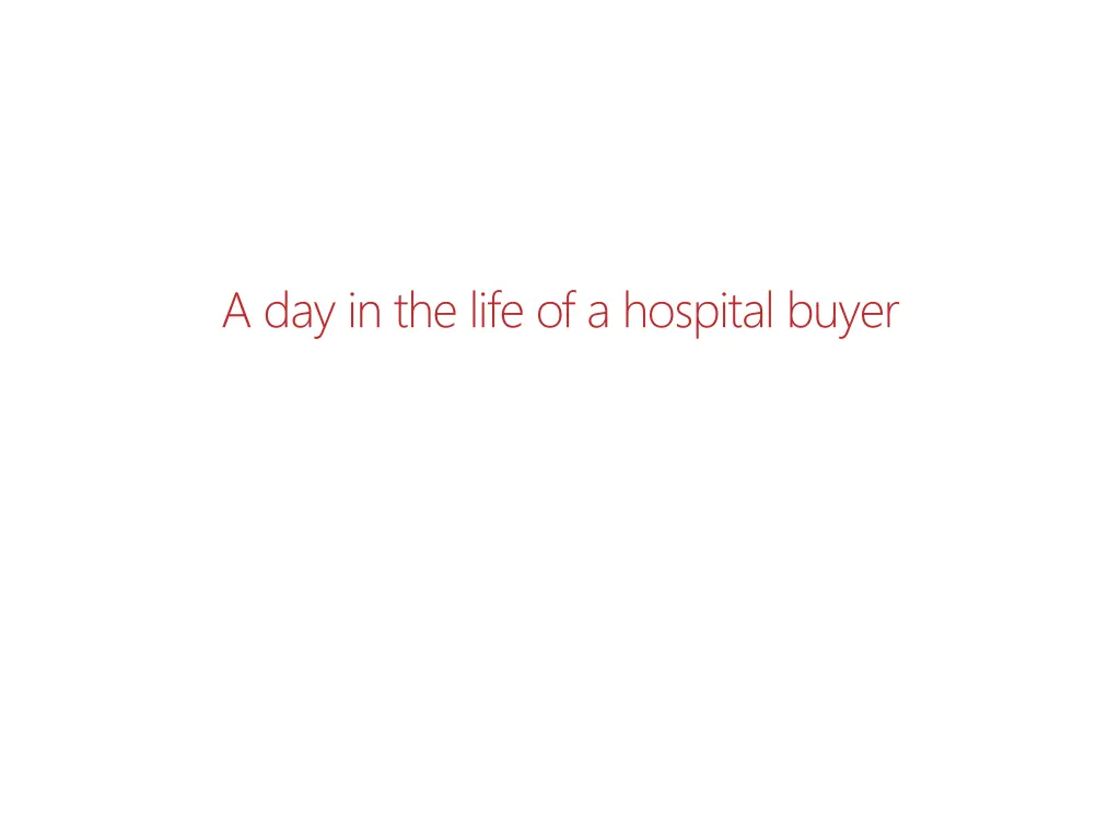 a day in the life of a hospital buyer