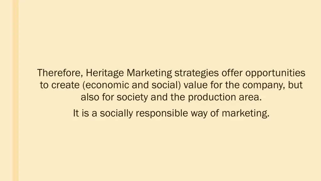 therefore heritage marketing strategies offer