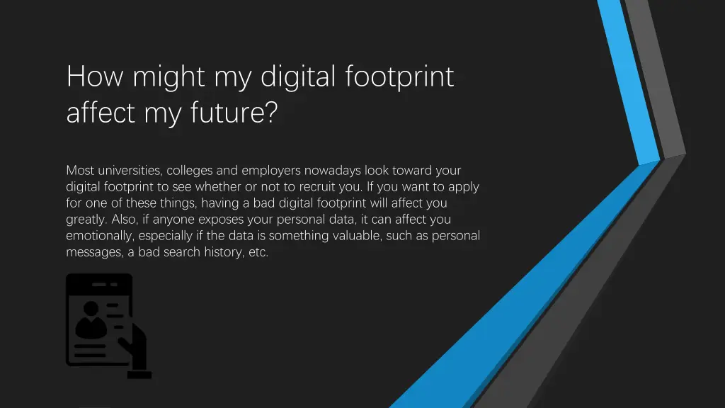 how might my digital footprint affect my future