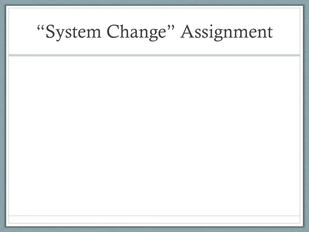 system change assignment