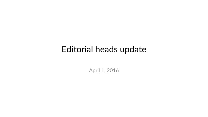 editorial heads update