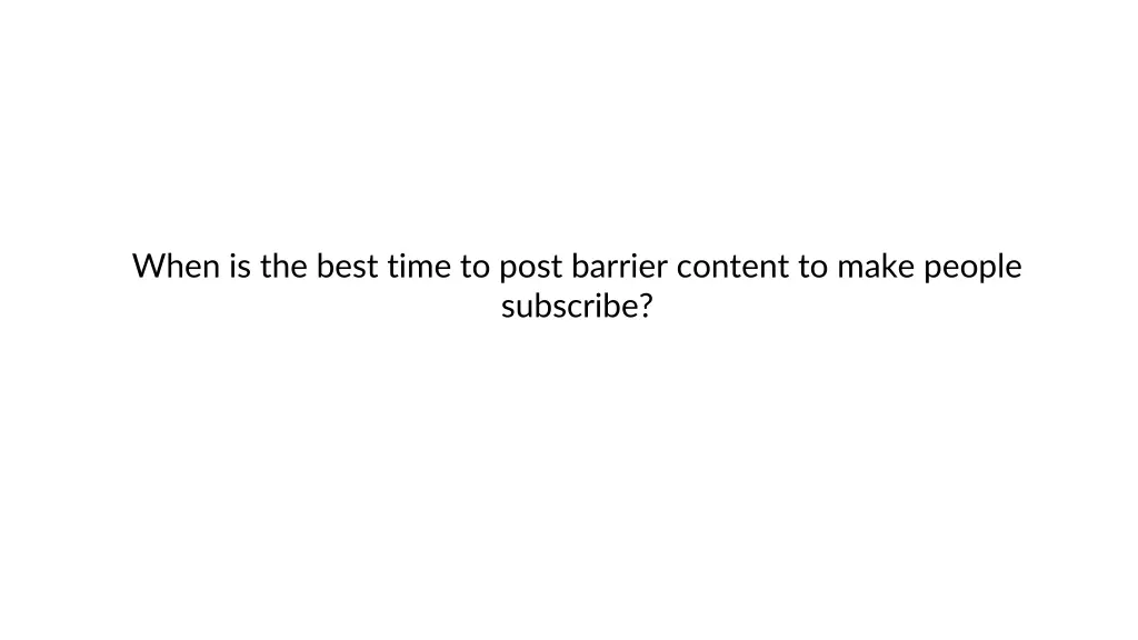 when is the best time to post barrier content