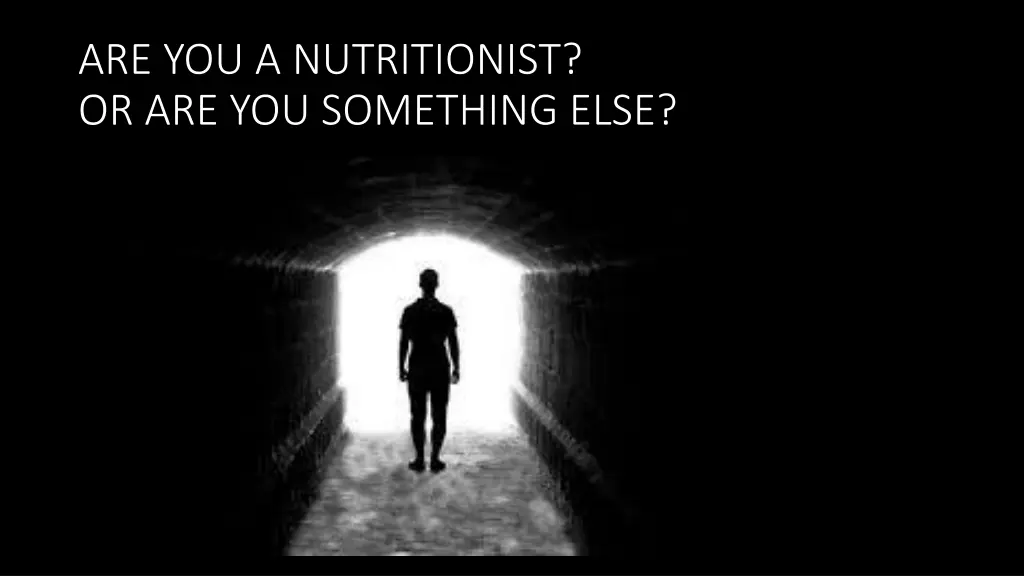 are you a nutritionist or are you something else