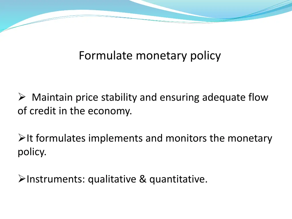 formulate monetary policy