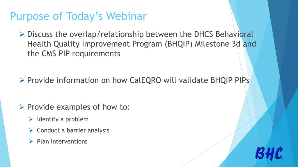 purpose of today s webinar