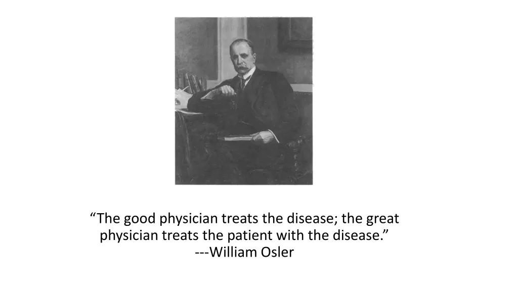 the good physician treats the disease the great