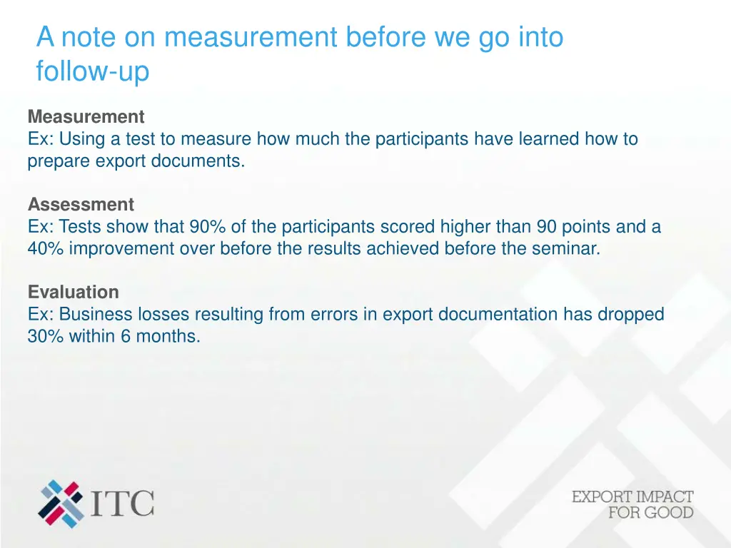 a note on measurement before we go into follow up