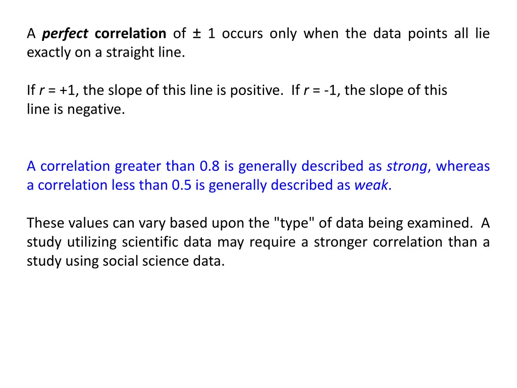 a perfect correlation of 1 occurs only when