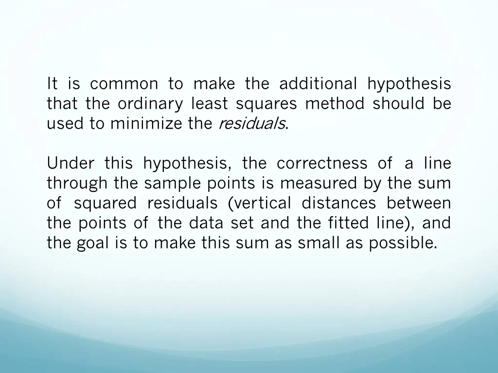 it is common to make the additional hypothesis