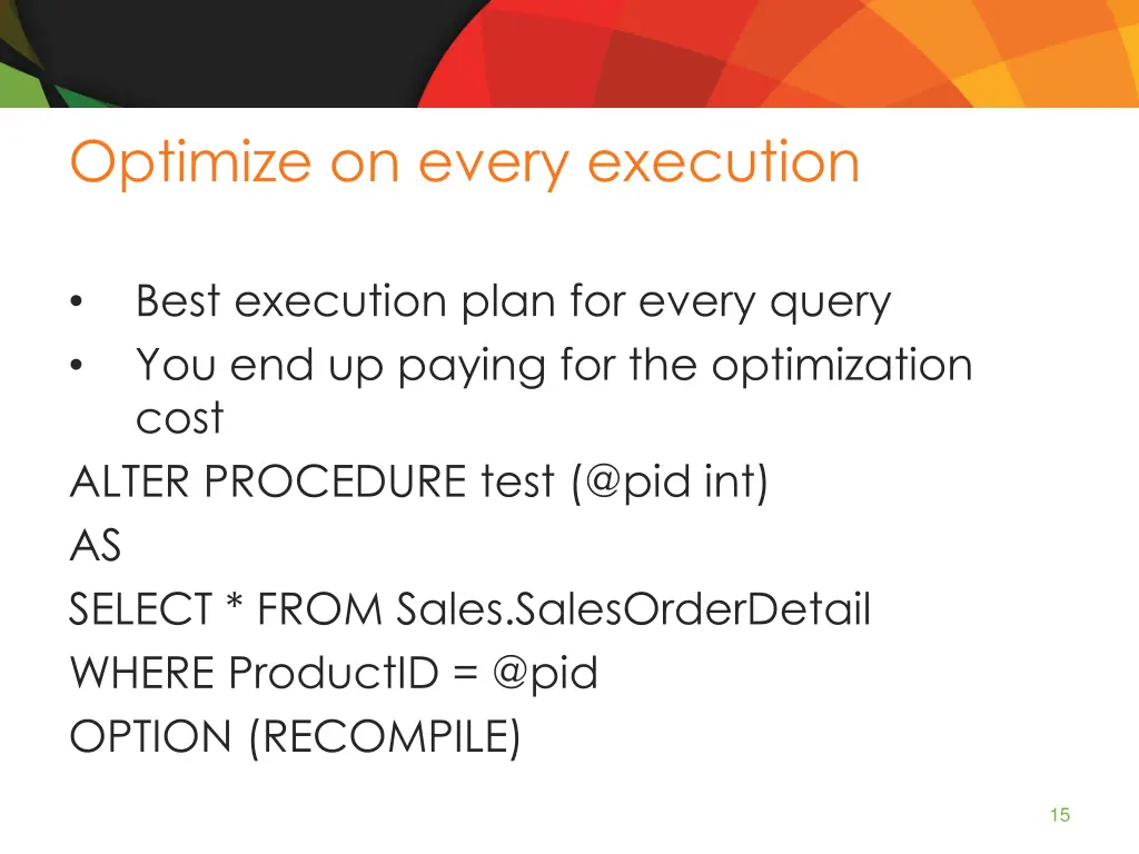 optimize on every execution