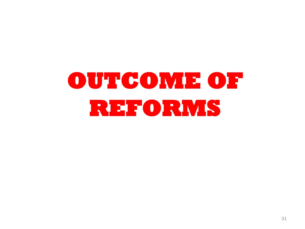 outcome of outcome of reforms reforms