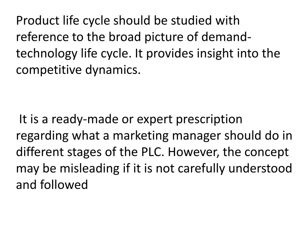 product life cycle should be studied with