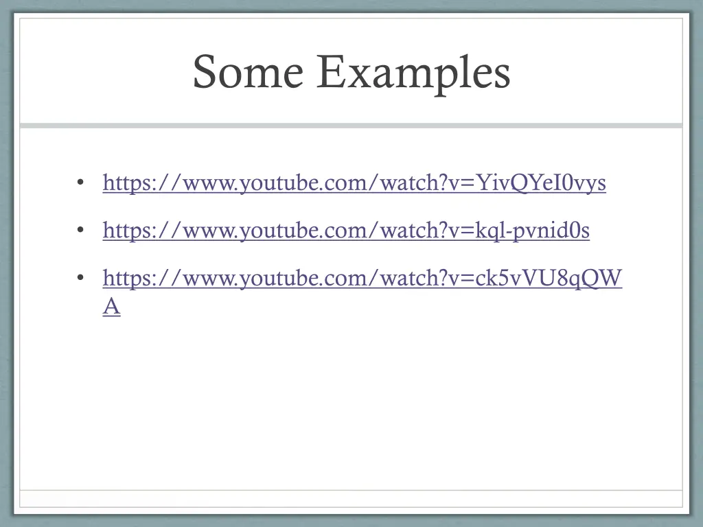 some examples