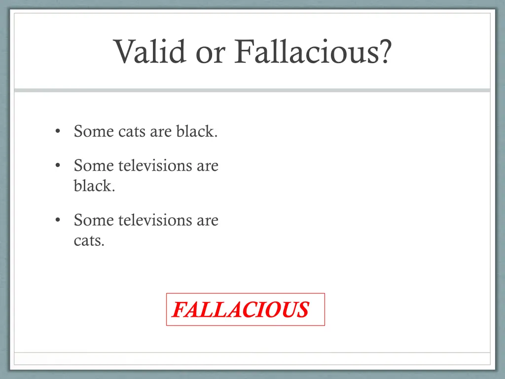 valid or fallacious 1