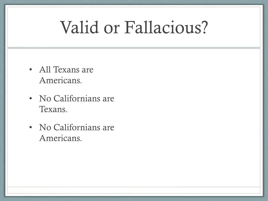 valid or fallacious 2