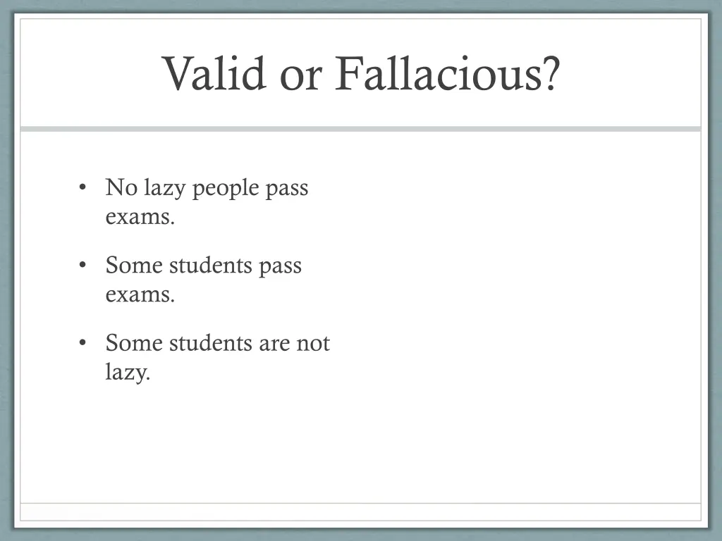 valid or fallacious 4