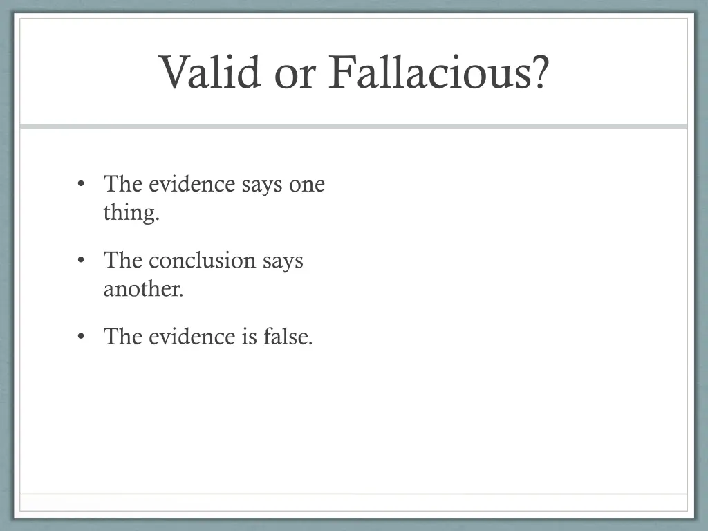 valid or fallacious 8