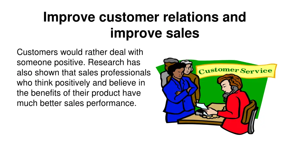 improve customer relations and improve sales