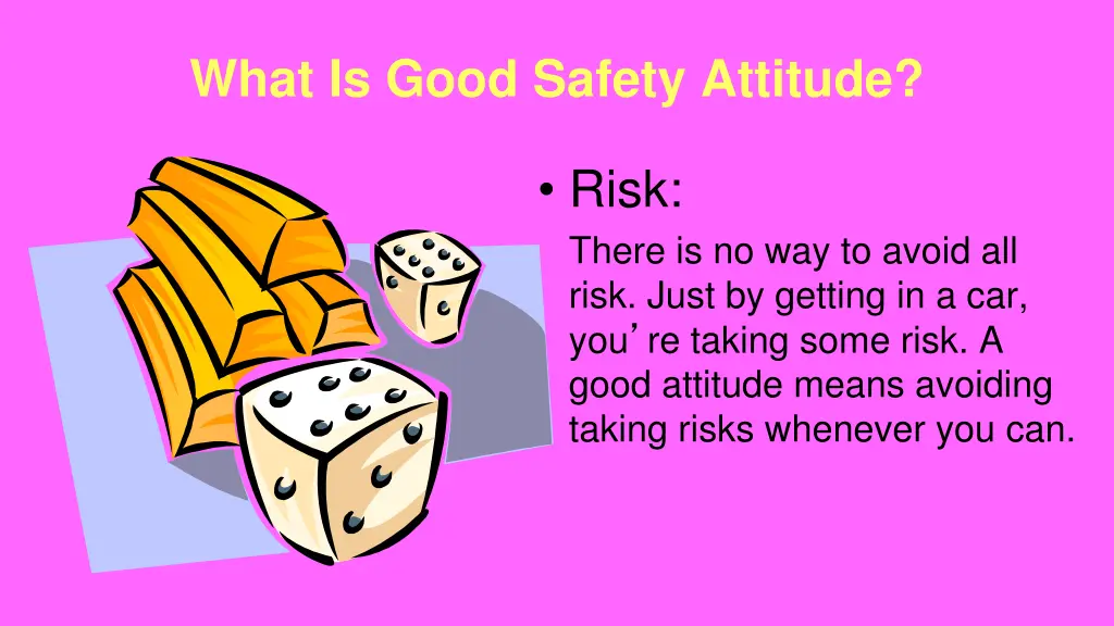 what is good safety attitude 3
