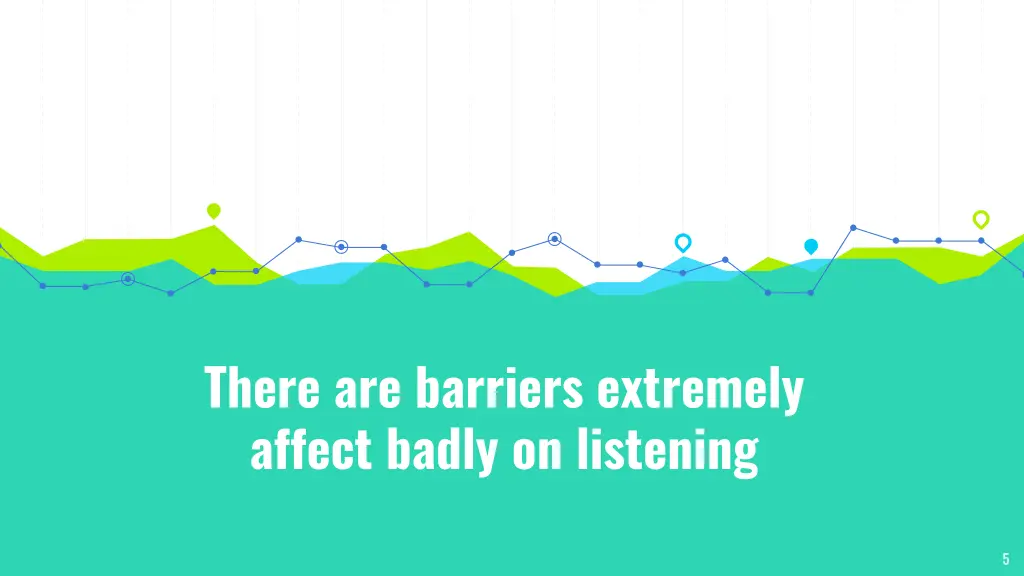 there are barriers extremely affect badly