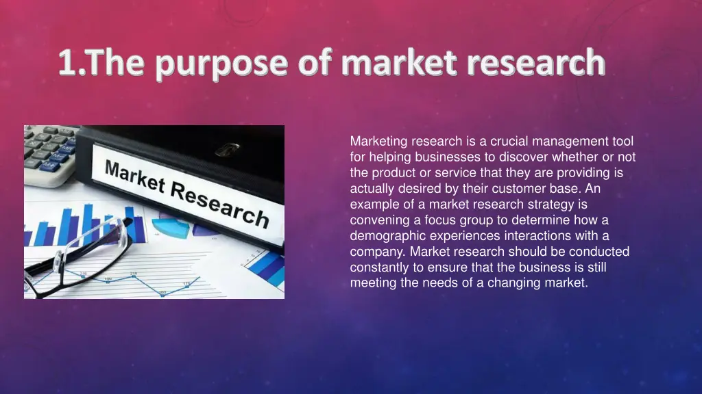 1 the purpose of market research